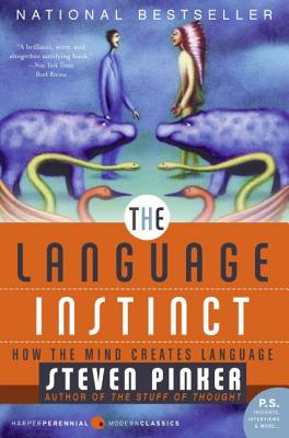 The Language Instinct: How the Mind Creates Language LANGUAGE INSTINCT Steven Pinker