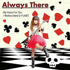 MY VOICE FOR YOU/REDESCRIBED G∀LMET [ Always There ]