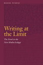 Writing at the Limit: The Novel in the New Media Ecology WRITING AT THE LIMIT （Frontiers of Narrative） Daniel Punday