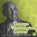 George Washington Carver: Botanist and Inventor GEORGE WASHINGTON CARVER （Stem Scientists and Inventors） [ Mary Boone ]