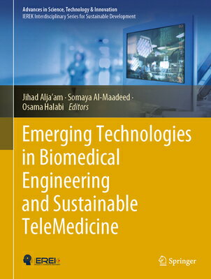 楽天楽天ブックスEmerging Technologies in Biomedical Engineering and Sustainable Telemedicine EMERGING TECHNOLOGIES IN BIOME （Advances in Science, Technology & Innovation） [ Jihad Alja'am ]