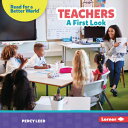 Teachers: A First Look TEACHERS (Read about Community Helpers (Read for a Better...
