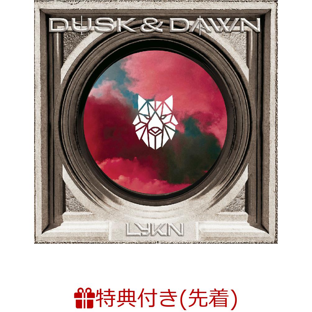 【先着特典】DUSK & DAWN(デラックス)(A3ポスター（全4種ランダムのうち1種）)