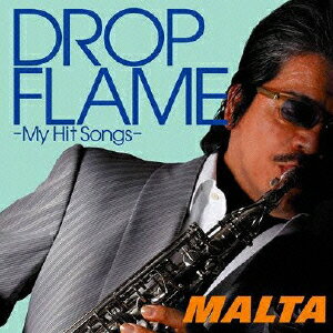 DROPFLAME -My Hit Songs- [ MALTA ]