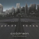 Final Destination [ coldrain ]