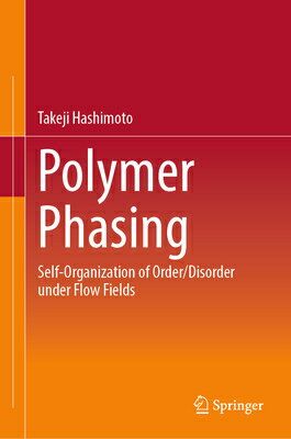Polymer Phasing: Self-Organization of Order/Disorder Under Flow Fields POLYMER PHASING 2025/E 