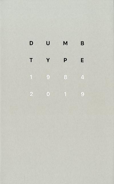 DUMB TYPE 1984 2019