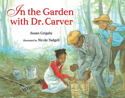 In the Garden with Dr. Carver IN THE GARDEN W/DR CARVER [ Susan Grigsby ]