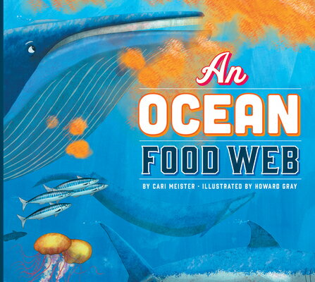 An Ocean Food Web OCEAN FOOD WEB （Ecosystem Food Webs） [ Cari Meister ]