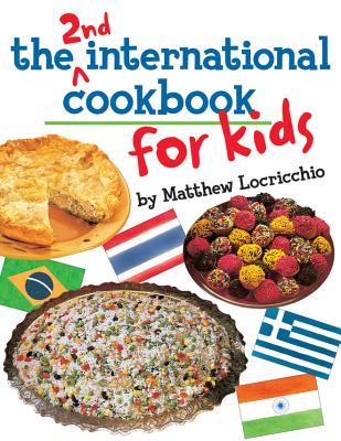 The 2nd International Cookbook for Kids 2ND INTL CKBK FOR KIDS [ Matthew Locricchio ]