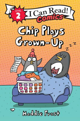 Chip Plays Grown-Up CHIP PLAYS GROWN-UP （I Can Read Comics Level 2） [ Maddie Frost ]
