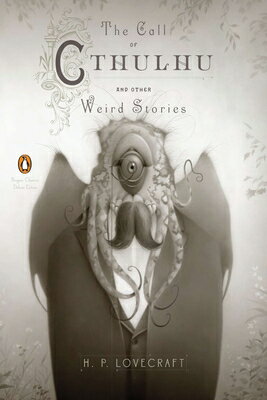 The Call of Cthulhu and Other Weird Stories: (Penguin Classics Deluxe Edition) CALL OF CTHULHU & OTHER WEIRD （Penguin Classics Deluxe Edition） [ H. P. Lovecraft ]