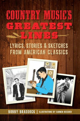 Country Music's Greatest Lines: Lyrics, Stories & Sketches from American Classics COUNTRY MUSICS GREATEST LINES 