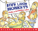 Five Little Monkeys Bake a Birthday Cake 5 LITTLE MONKEYS BAKE A BIRTHD （Five Little Monkeys Story） Eileen Christelow