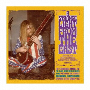 ア・ストレンジ・ライト・フロム・ジ・イースト〜イースタン・インフルエンスト・ウェスタン・ミュージック 1965-72 3CDボックスセット