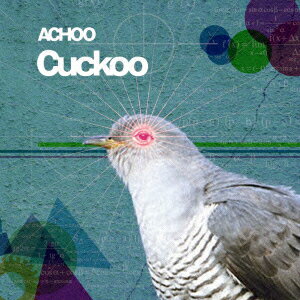 Cuckoo [ アチョー ]