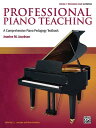 Professional Piano Teaching, Vol 1: A Comprehensive Piano Pedagogy Textbook PROFESSIONAL PIANO TEACHING VO （Professional Piano Teaching） Jeanine Jacobson