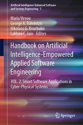 Handbook on Artificial Intelligence-Empowered Applied Software Engineering: Vol.2: Smart Software Ap HANDBK ON ARTIFICIAL INTELLIGE （Artificial Intelligence-Enhanced Software and Systems Engineering） Maria Virvou