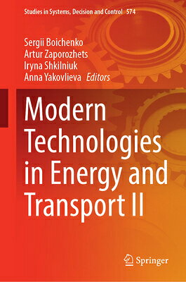 Modern Technologies in Energy and Transport II MODERN TECHNOLOGIES IN ENERGY （Studies in Systems, Decision and Control） [ Sergii Boichenko ]