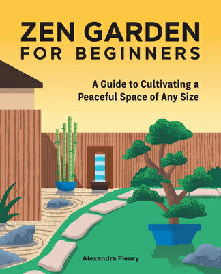 Zen Garden for Beginners: A Guide to Cultivating a Peaceful Space of Any Size ZEN GARDEN FOR BEGINNERS 