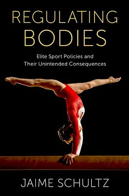 Regulating Bodies: Elite Sport Policies and Their Unintended Consequences REGULATING BODIES 