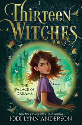 The Palace of Dreams PALACE OF DREAMS （Thirteen Witches） [ Jodi Lynn Anderson ]