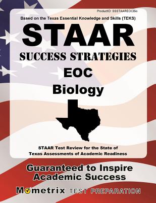 STAAR Success Strategies EOC Biology: STAAR Test Review for the State of Texas Assessments of Academ STAAR SUCCESS STRATEGIES EOC B [ Mometrix High School Science Test Team ]