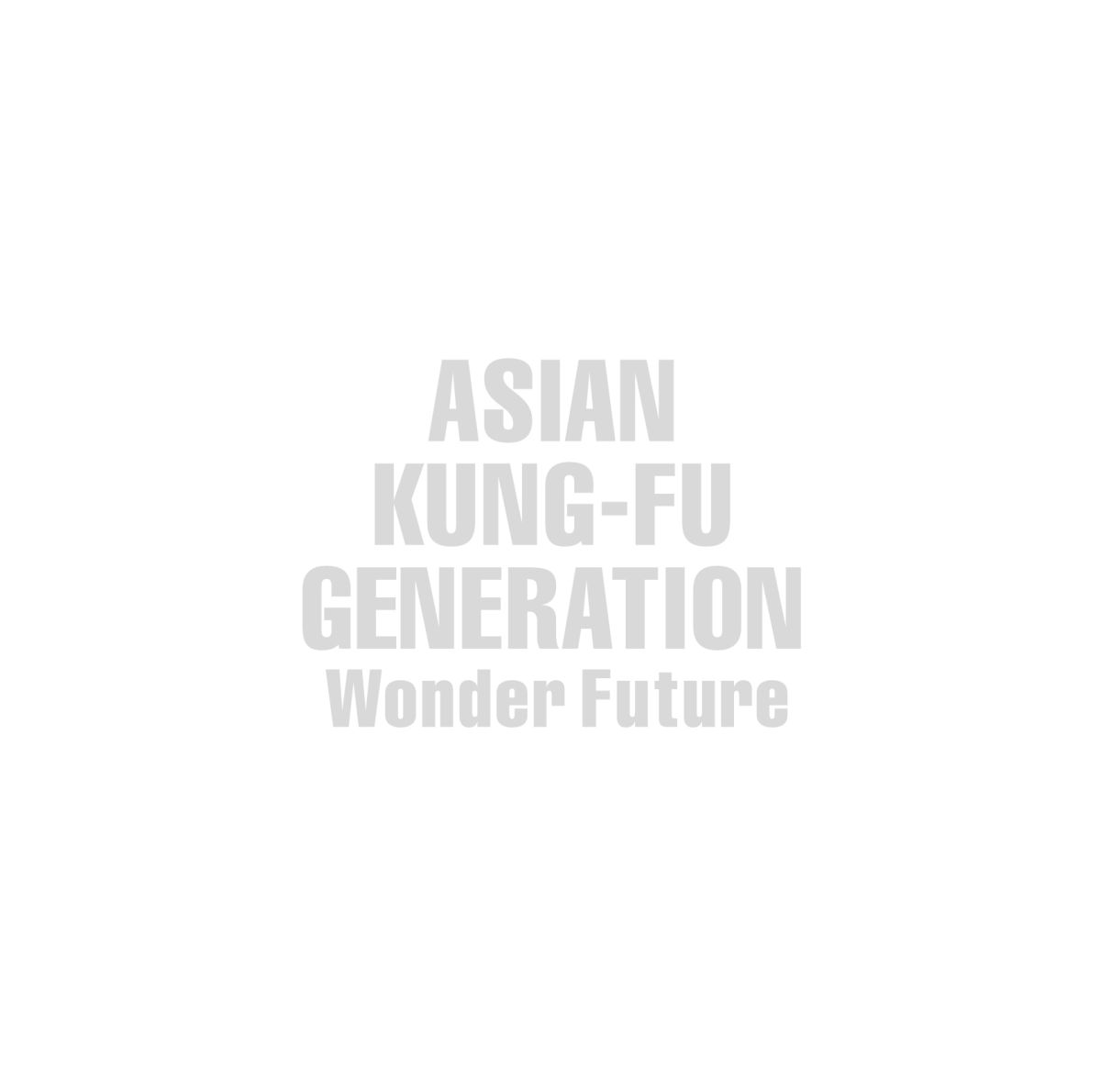 Wonder Future [ ASIAN KUNG-FU GENERATION ]