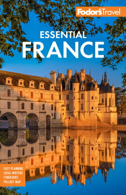 Fodor's Essential France FODOR ESSENTIAL FRANCE 4/E （Full-Color Travel Guide） [ Fodor's Travel Guides ]