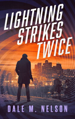 Lightning Strikes Twice LIGHTNING STRIKES TWICE （Gage Files） [ Dale M. Nelson ]