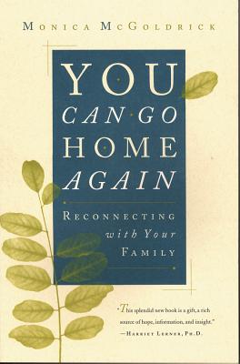 You Can Go Home Again You Can Go Home Again You Can Go Home Again: Reconnecting with Your Family Rec