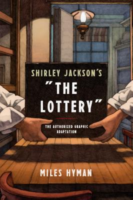 Shirley Jackson's the Lottery: The Authorized Graphic Adaptation SHIRLEY JACKSONS THE LOTTERY [ Miles Hyman ]