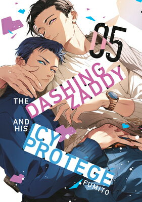 The Dashing Zaddy and His Icy Protg 5 DASHING ZADDY & HIS ICY PROTEG （The Dashing Zaddy and His Icy Protg） 