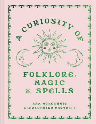 A Curiosity of Folklore, Magic and Spells CURIOSITY OF FOLKLORE MAGIC & [ Sam McKechnie ]