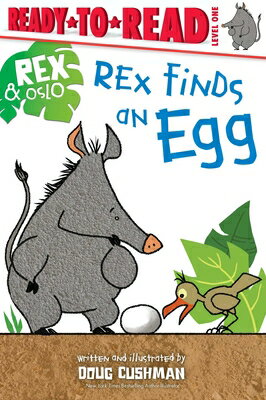 Rex Finds an Egg: Ready-To-Read Level 1 REX FINDS AN EGG （Rex & Oslo） [ Doug Cushman ]