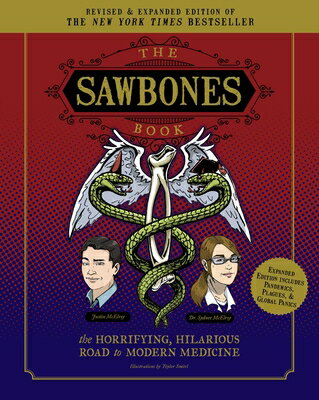 The Sawbones Book: The Hilarious, Horrifying Road to Modern Medicine: Paperback Revised and Updated