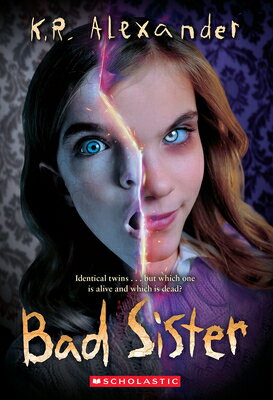 Bad Sister BAD SISTER [ K. R. Alexander ]