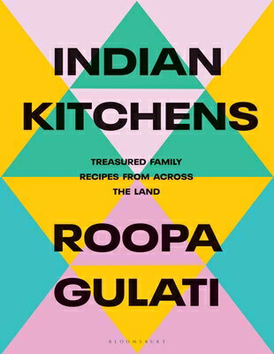 Indian Kitchens: Treasured Family Recipes from Across the Land INDIAN KITCHENS [ Roopa Gulati ]