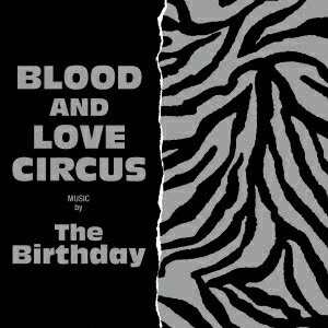 BLOOD AND LOVE CIRCUS [ The Birthday ]