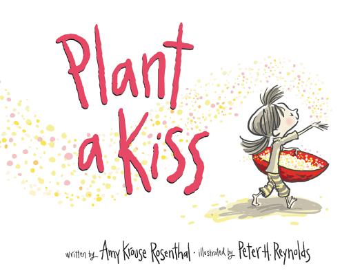 Plant a Kiss PLANT A KISS [ Amy Krouse Rosenthal ]