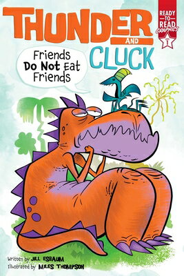 Friends Do Not Eat Friends: Ready-To-Read Graphics Level 1 FRIENDS DO NOT EAT FRIENDS （Thunder and Cluck） [ Jill Esbaum ]