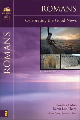 Romans: Celebrating the Good News ROMANS （Bringing the Bible to Life） 