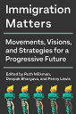 Immigration Matters: Movements, Visions, and Strategies for a Progressive Future IMMIGRATION MATTERS Ruth Milkman