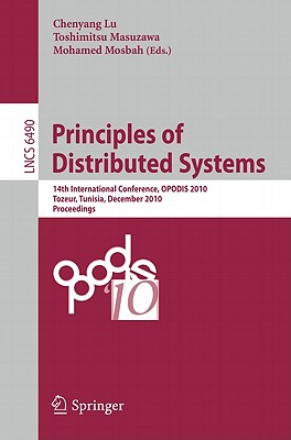 This book constitutes the refereed proceedings of the 14th International Conference on Principles of Distributed Systems, OPODIS 2010, held in Tozeur, Tunisia, in December 2010.The 32 full papers and 4 brief announcements presented were carefully reviewed and selected from 122 submissions. The papers are organized in topical sections on robots; randomization in distributed algorithms; brief announcements; graph algorithms; fault-tolerance; distributed programming; real-time; shared memory; and concurrency.