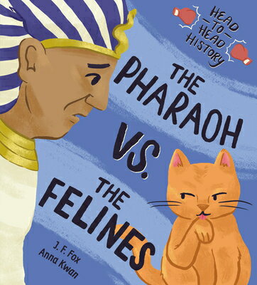 The Pharaoh vs. the Felines PHARAOH VS THE FELINES （Head-To-Head History） [ J. F. Fox ]