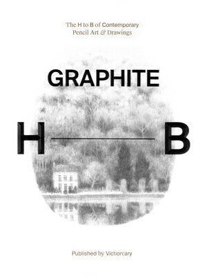 GRAPHITE:THE H TO B PENCIL ART DRAWINGS 