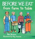 Before We Eat: From Farm to Table BEFORE WE EAT 2/E Pat Brisson