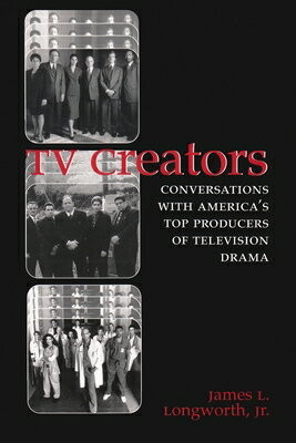 TV Creators: Conversations with America's Top Producers of Television Drama