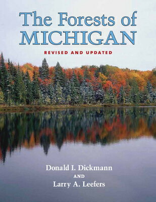 The Forests of Michigan, Revised Ed. FORESTS OF MICHIGAN REV ED REV [ Donald I. Dickmann ]
