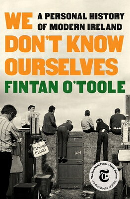 We Don't Know Ourselves: A Personal History of Modern Ireland WE DONT KNOW OURSELVES [ Fintan O'Toole ]